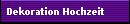 Dekoration Hochzeit