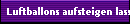 Luftballons aufsteigen lassen